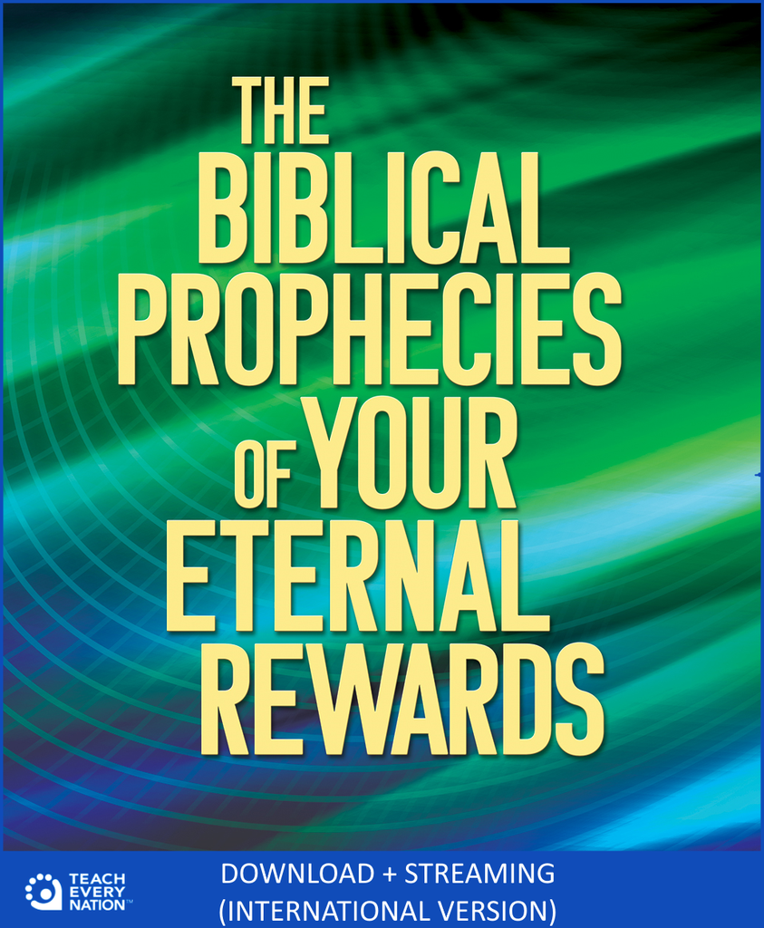 The Biblical Prophecies of Your Eternal Rewards