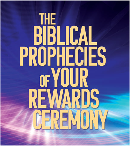 The Biblical Prophecies of Your Rewards Ceremony