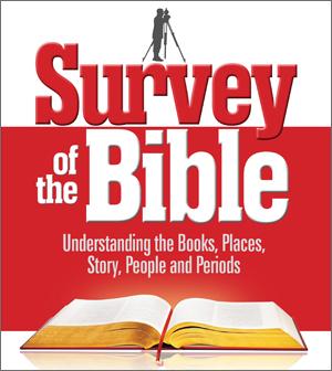 Stream Now!  Survey of the Bible: Understanding the Books, Places, Story, People and Periods
