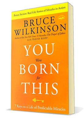 You Were Born For This:  7 Keys to a Life of Predictable Miracles